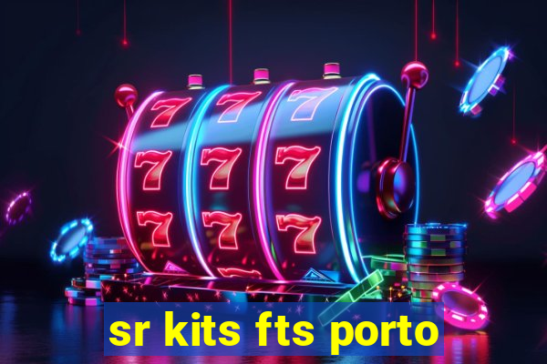 sr kits fts porto